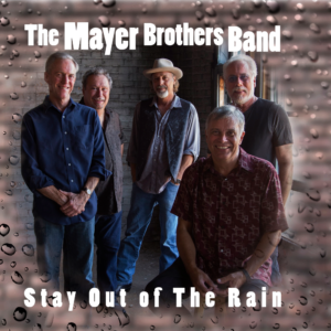 The Mayer Brothers Band - Stay Out of The Rain